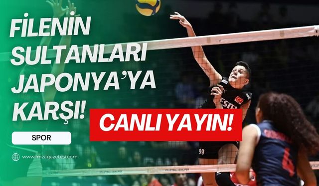 CANLI YAYIN: Türkiye-Japonya voleybol maçı...