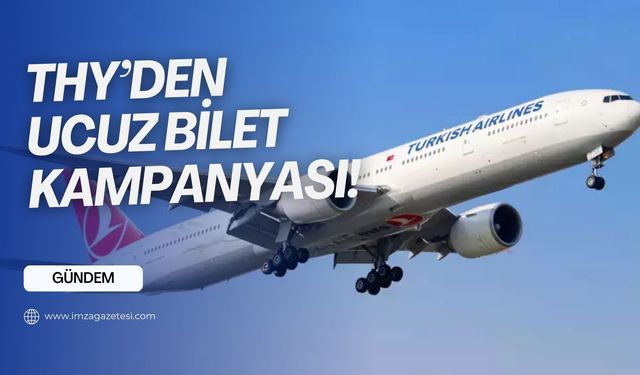 Türk Hava Yolları'ndan bilet fiyatlarında kampanya!