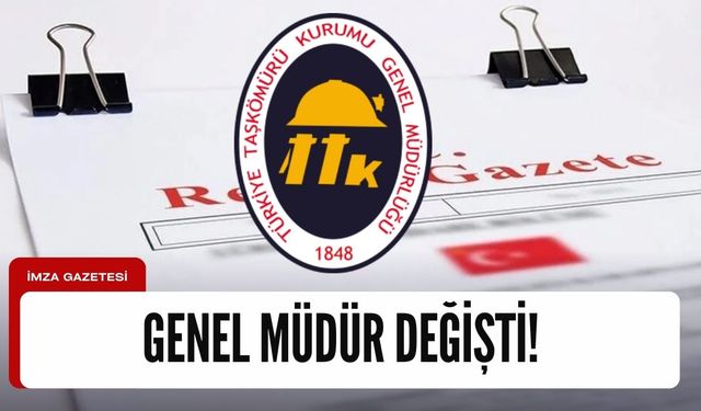 TTK'da yeni atama Resmi Gazete'de yayımlandı! Genel Müdür değişti...