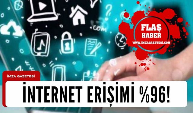 Tüik açıkladı! İnternet erişimi %96...