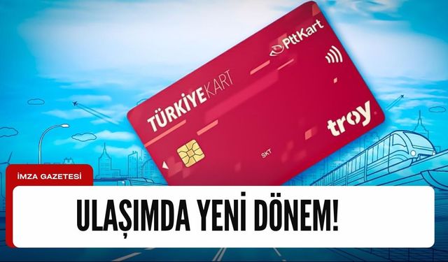 Türkiye Kart ile ulaşımda yeni bir dönem başlıyor!