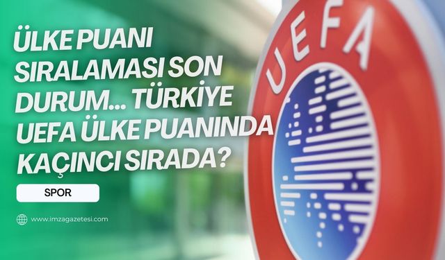 Türkiye'nin UEFA ülke puanı kaç? Kaçıncı sırada?