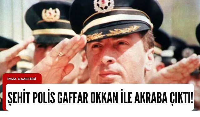 Ünlü oyuncu şehit edilen Emniyet Müdürü Gaffar Okkan'ın akrabası çıktı!