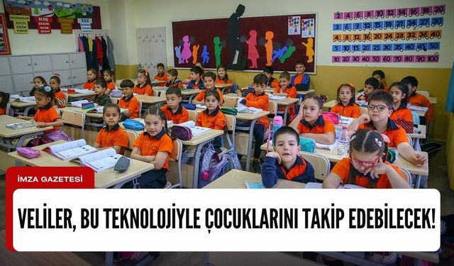 Veliler, çocuklarını yeni teknoloji sayesinde takip edebilecek! Detaylar...