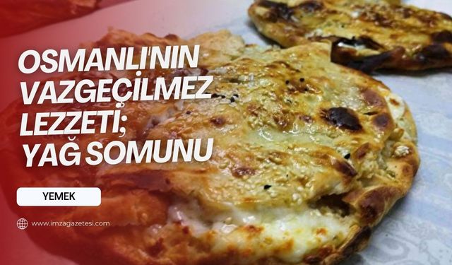 Osmanlı mutfağının eşsiz parçası: Yağ somunu