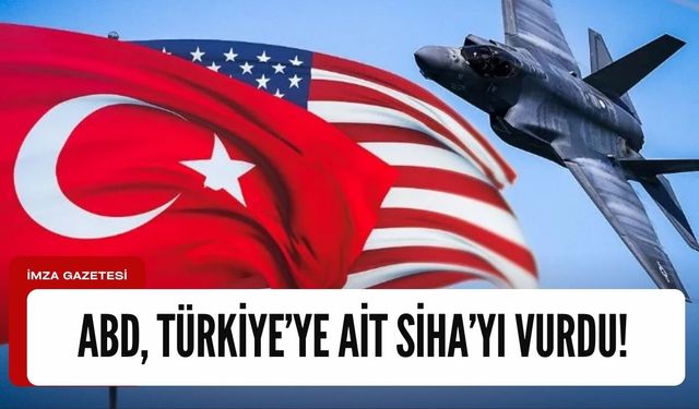 ABD, F-16 ile Türkiye'nin SİHA'sını düşürdü!