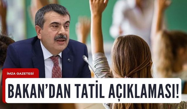 Milli Eğitim Bakanı'ndan tatil açıklaması!