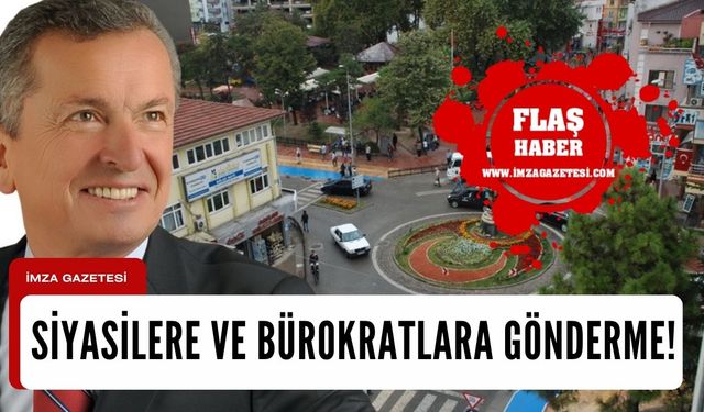 Başkan Bülent Kantarcı'dan siyasilere ve bürokratlara gönderme!