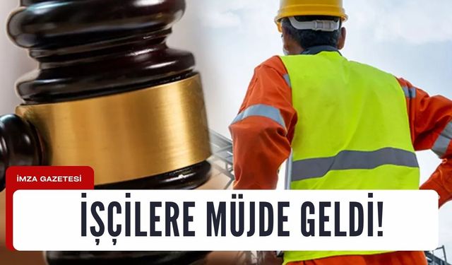 İşçilere müjde geldi!