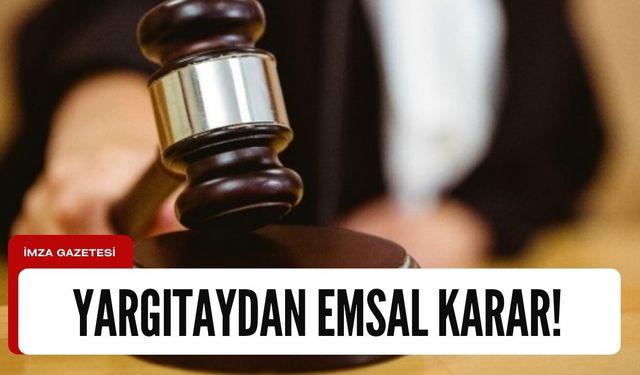 Yargıtaydan büyük karar!