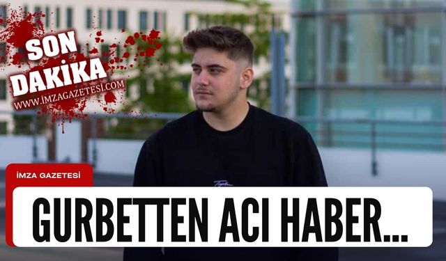 Almanya'daki Zonguldaklı genç Mustafa Bağlı'dan acı haber...