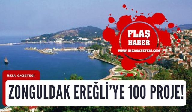 Zonguldak Ereğli'ye 100. yılda 100 proje...