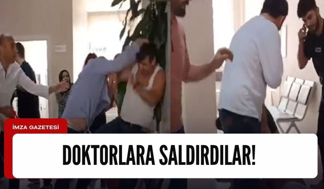 Sağlık ocağını basıp doktorlara saldırdılar!