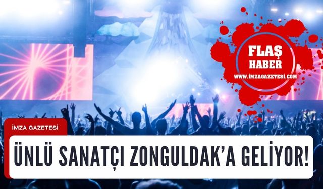 Ünlü sanatçı Zonguldak'a geliyor...