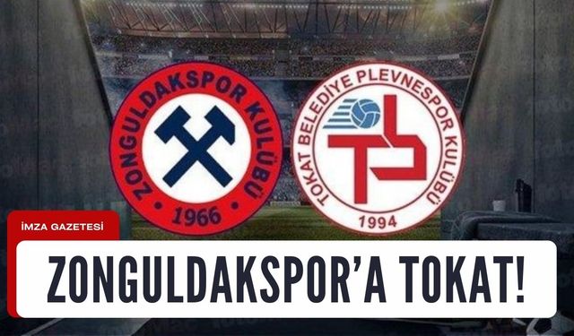 Zonguldakspor'a bir tokatta Tokat'tan!