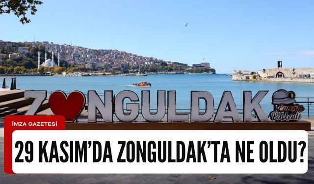 29 Kasım 2023'de Zonguldak'ta neler oldu?