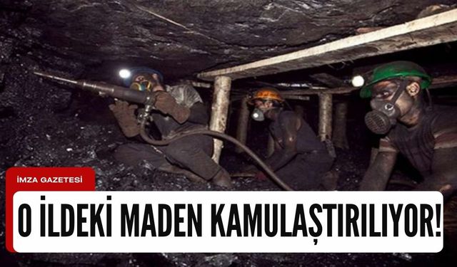 Batı Karadeniz'in o ilindeki kömür madeni kamulaştırılıyor!
