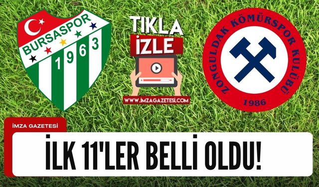 Bursaspor - Zonguldak Kömürspor karşılaşmasının ilk 11'leri belli oldu! Canlı izle...