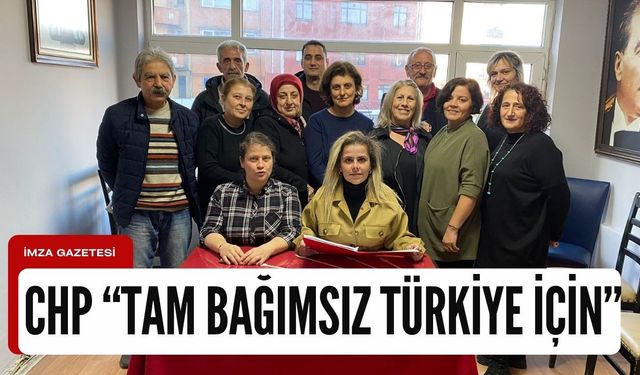 CHP Kozlu ilçe başkanlığı "Tam bağımsız Türkiye için ülkemizin demokrasiye çalışmaya ihtiyacı var"