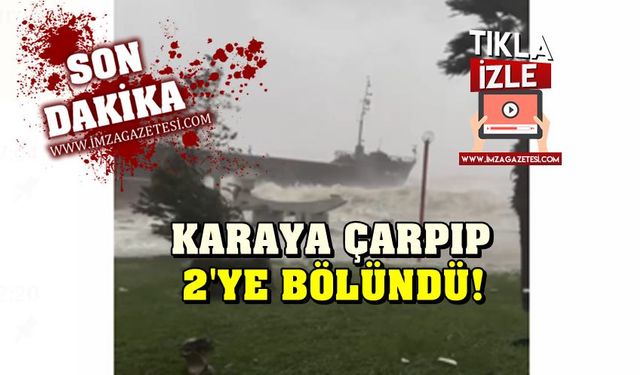 Ereğli'de fırtınadan gemi 2'ye bölündü... Şok görüntüler...