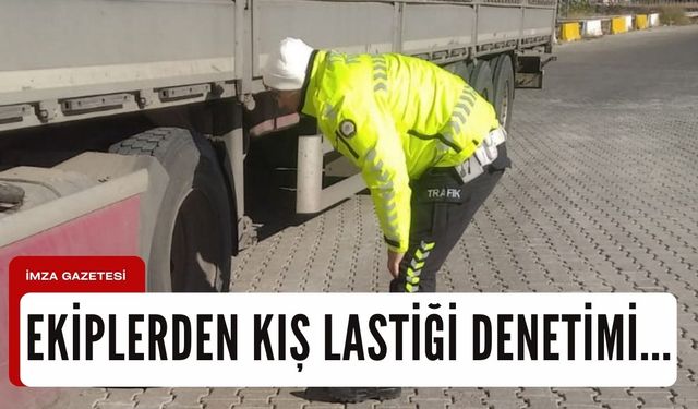 Ekiplerden kış lastiği denetimi...