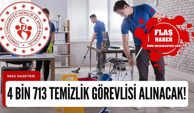 Gençlik ve Spor Bakanlığı 4 bin 713 temizlik görevlisi alacak!