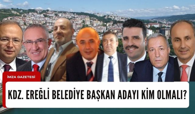 Ak Parti'nin Kdz. Ereğli Belediye Başkan adayı kim olmalı?