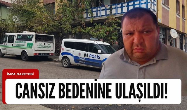 Haber alınamayan vatandaşın cansız bedenine ulaşıldı!