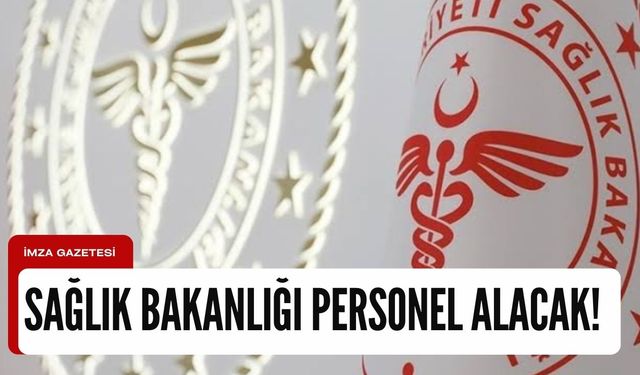 Sağlık Bakanlığı bünyesine personel alacak!