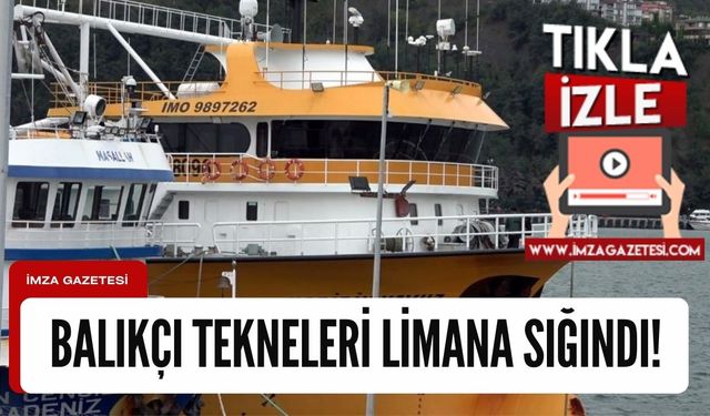 Batı Karadeniz’de doğalgaz arayan Fatih, Kanuni ve Yavuz ile birlikte çalışan balıkçı tekneleri Amasra'ya sığındı!