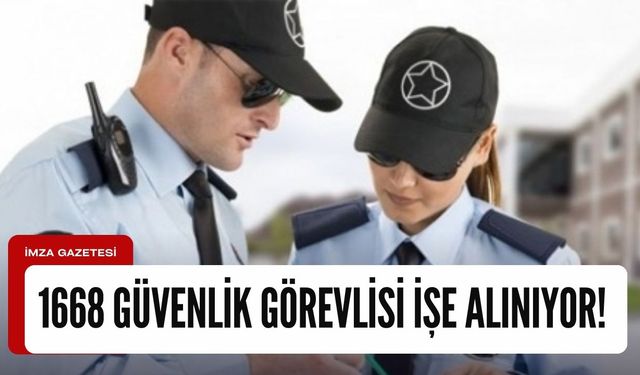 İŞKUR üzerinden 1668 Güvenlik Görevlisi işe alınacak!