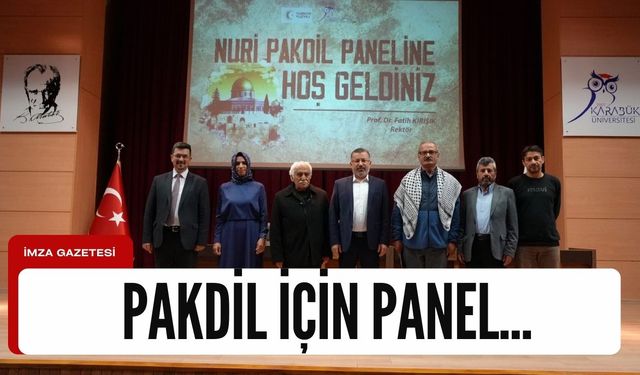 Karabük Üniversitesi, Nuri Pakdil hakkında panel gerçekleşti...