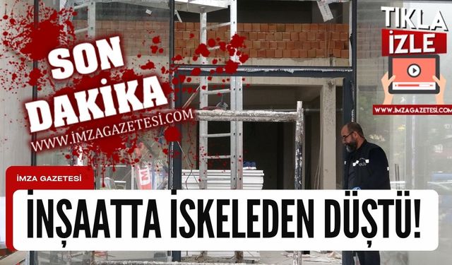 Kastamonu'da inşaat işçisi iskeleden düştü!