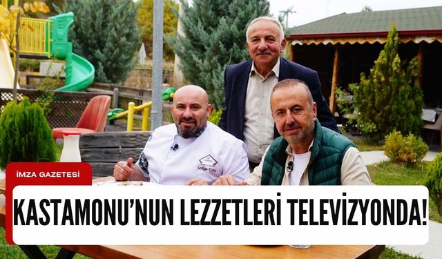 Kastamonu'nun tescilli lezzetleri televizyonda!