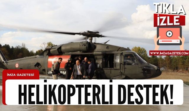 Kastamonu'ya helikopter desteği!