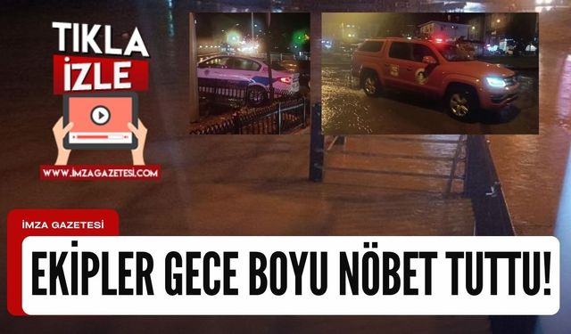 Kent merkezinde kırmızı alarm verildi ekipler gece boyu nöbet tuttu!