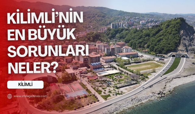 Zonguldak'ın Kilimli ilçesinin en büyük sorunları...