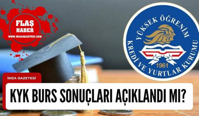 KYK burs sonuçları açıklandı mı? KYK burs sonuçları ne zaman açıklanacak?