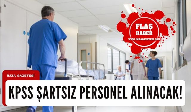 KPSS şartsız personel alınacak!