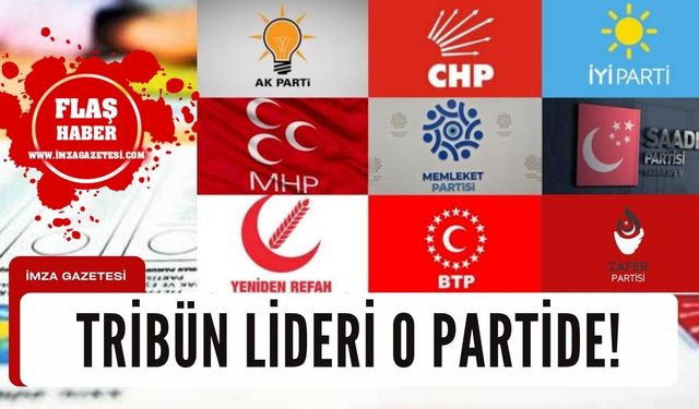 Tribün lideri o partide!