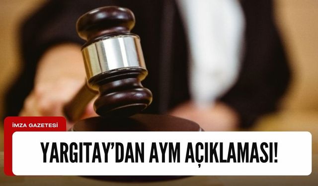 Yargıtay'dan Anayasa Mahkemesi hakkında açıklama!