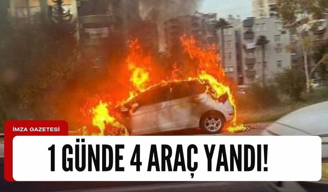 1 günde 4 araç yandı!