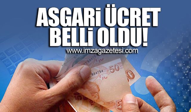 İşte yeni asgari ücret!