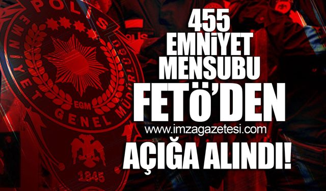 455 Emniyet mensubu FETÖ’den açığa alındı!