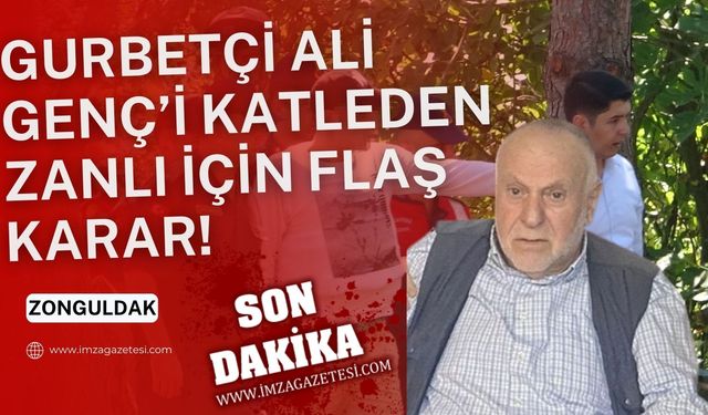 78 yaşındaki gurbetçi Ali Genç'i katleden zanlı için karar verildi!