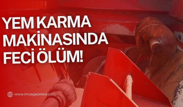 Afgan çoban yem karma makinesinde feci şekilde can verdi!