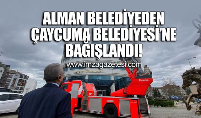 Almanya’dan Çaycuma Belediyesi’ne bağışlandı!