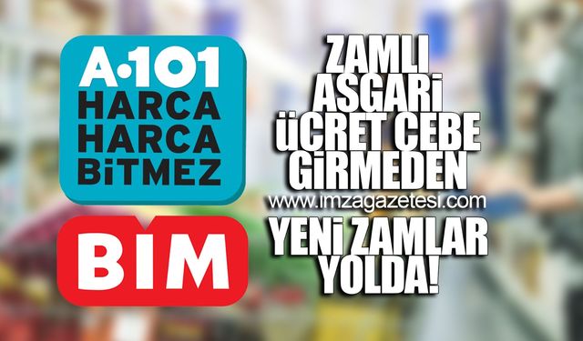 Asgari ücretten sonra zincir marketlere de zam geliyor!