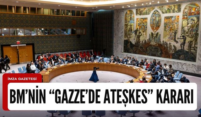 BM'nin "Gazze'de acil ateşkes" kararı!