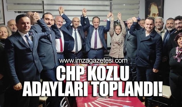 CHP Kozlu adayları toplandı!